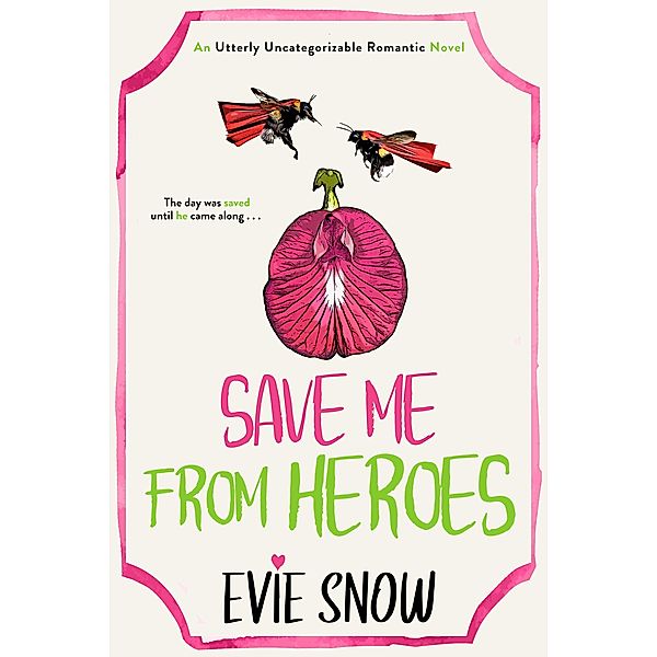 Save Me From Heroes, Evie Snow