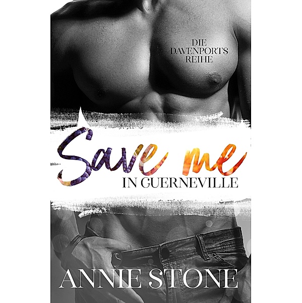 Save me in Guerneville / Die Davenports Bd.6, Annie Stone