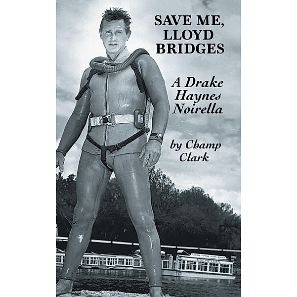 Save Me, Lloyd Bridges, Champ Clark