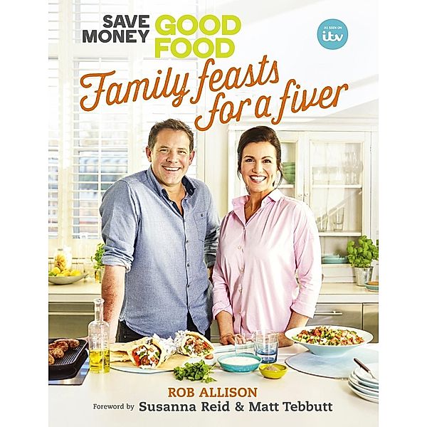 Save Money: Good Food - Family Feasts for a Fiver