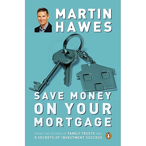 Save Money on Your Mortgage, Martin Hawes