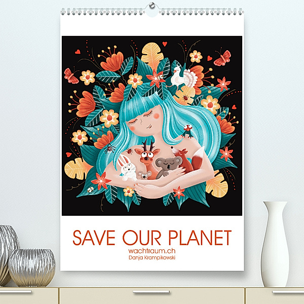 SAVE OUR PLANET - ZURÜCK ZUR NATUR (Premium, hochwertiger DIN A2 Wandkalender 2023, Kunstdruck in Hochglanz), Danja Krampikowski