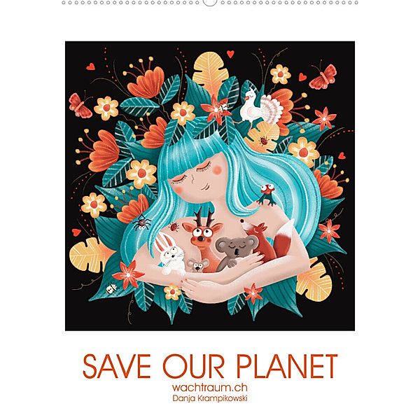 SAVE OUR PLANET - ZURÜCK ZUR NATUR (Wandkalender 2023 DIN A2 hoch), Danja Krampikowski