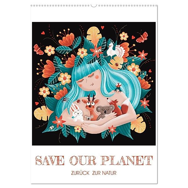 SAVE OUR PLANET - Zurück zur Natur (Wandkalender 2024 DIN A2 hoch), CALVENDO Monatskalender, Danja Krampikowski