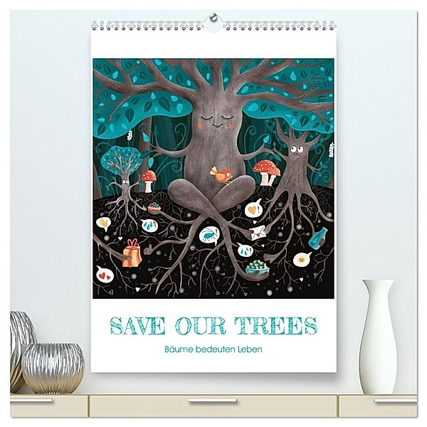 SAVE OUR TREES - Bäume bedeuten Leben (hochwertiger Premium Wandkalender 2024 DIN A2 hoch), Kunstdruck in Hochglanz, Danja Krampikowski