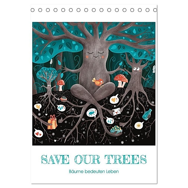 SAVE OUR TREES - Bäume bedeuten Leben (Tischkalender 2024 DIN A5 hoch), CALVENDO Monatskalender, Danja Krampikowski