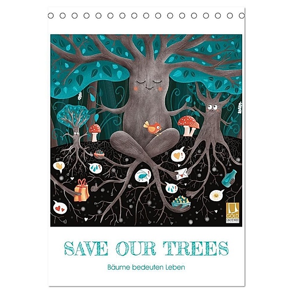SAVE OUR TREES - Bäume bedeuten Leben (Tischkalender 2025 DIN A5 hoch), CALVENDO Monatskalender, Calvendo, Danja Krampikowski