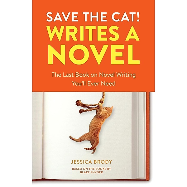 Save the Cat! Writes a Novel / Save the Cat!, Jessica Brody