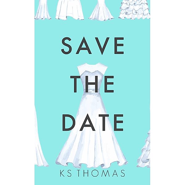 Save The Date (A Once Upon a Wedding Story) / A Once Upon a Wedding Story, K. S. Thomas