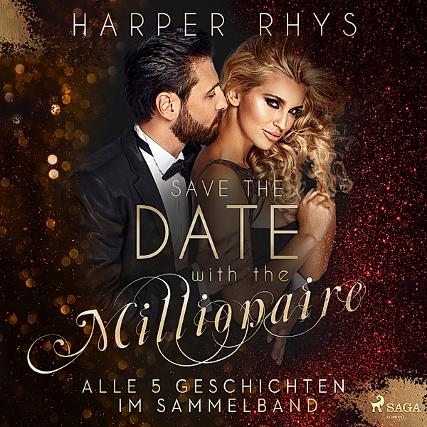 Save the Date with the Millionaire - Save the Date with the Millionaire. Alle 5 Geschichten im Sammelband, Harper Rhys