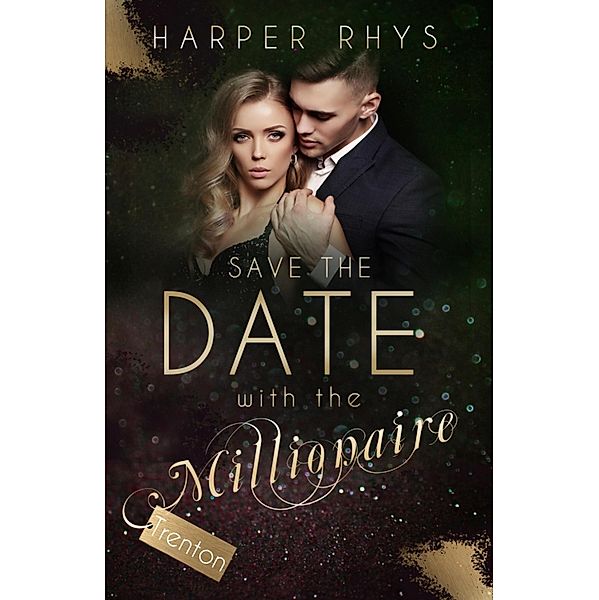 Save the Date with the Millionaire - Trenton, Kajsa Arnold, Harper Rhys