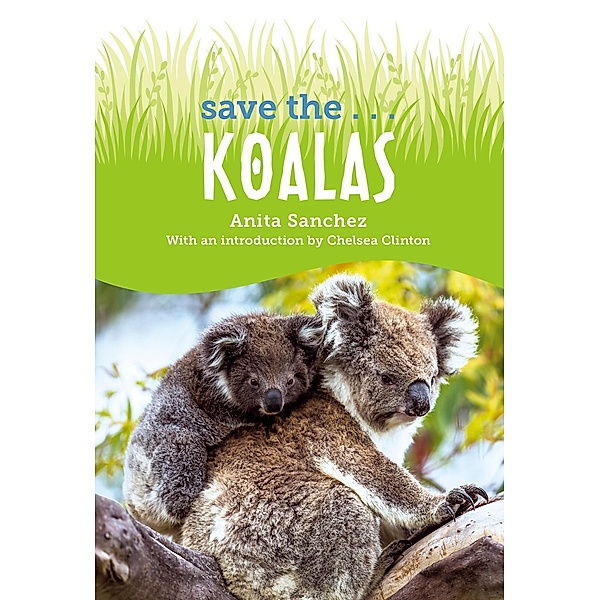 Save the... Koalas / Save the..., Anita Sanchez, Chelsea Clinton