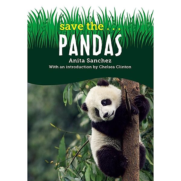 Save the...Pandas / Save the..., Anita Sanchez, Chelsea Clinton