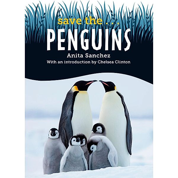 Save the... Penguins / Save the..., Anita Sanchez, Chelsea Clinton