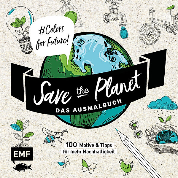 Save the Planet - Das Ausmalbuch - #Colors for Future!