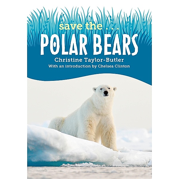 Save the...Polar Bears / Save the..., Christine Taylor-Butler, Chelsea Clinton