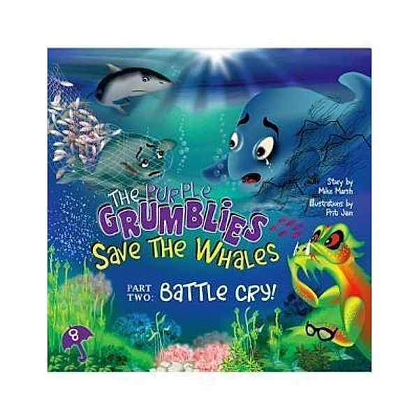 Save the Whales Part Two: Battle Cry! / The Purple Grumblies Bd.8, Mike Marsh