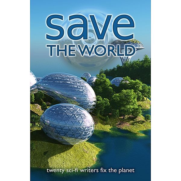 Save the World (Writers Save the World, #2) / Writers Save the World, J. Scott Coatsworth