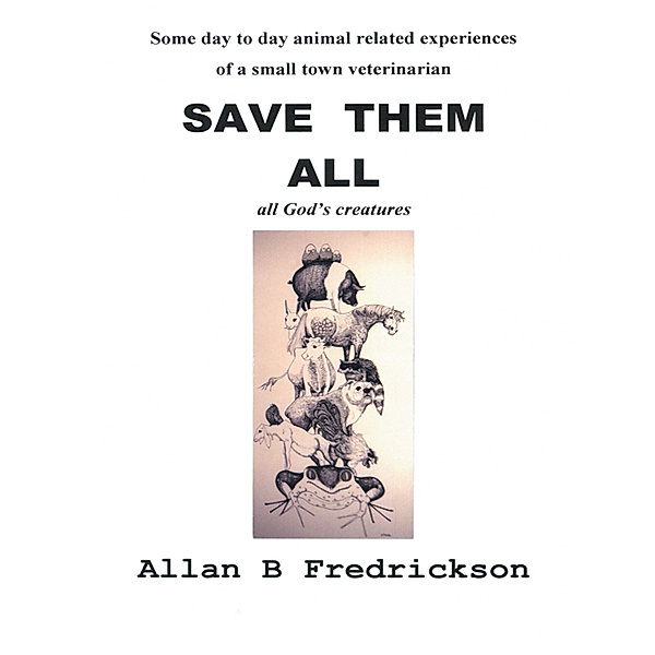 Save Them All, Allan B Fredrickson