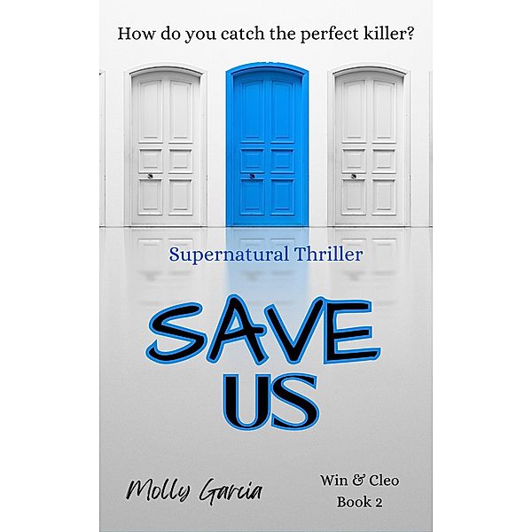 Save Us (Win & Cleo, #2) / Win & Cleo, Molly Garcia