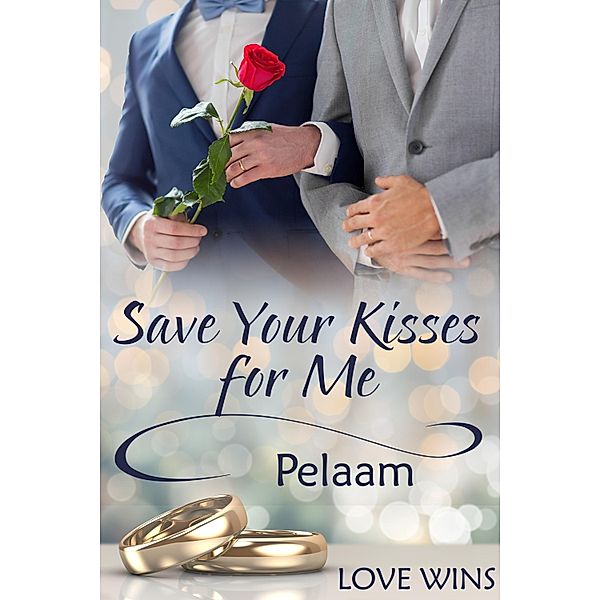 Save Your Kisses for Me / JMS Books LLC, Pelaam