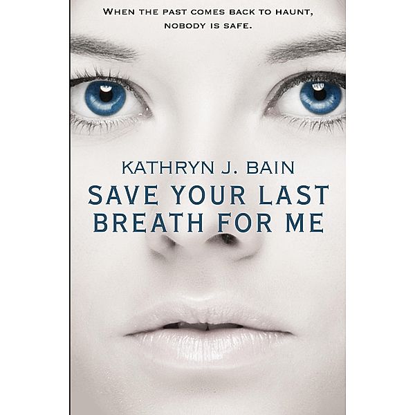 Save Your Last Breath for Me (Lincolnville Mystery Series, #5) / Lincolnville Mystery Series, Kathryn J. Bain