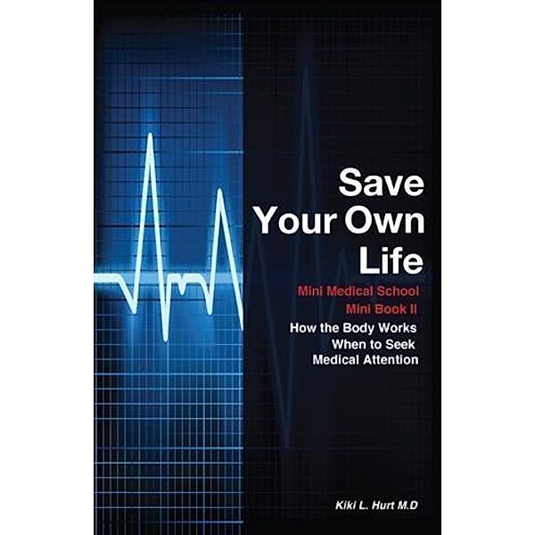Save Your Own Life, Kiki L. Hurt M. D
