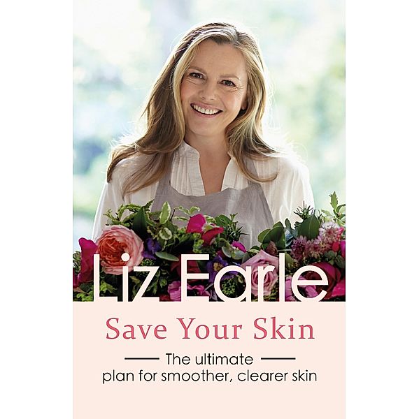 Save Your Skin / Wellbeing Quick Guides, Liz Earle