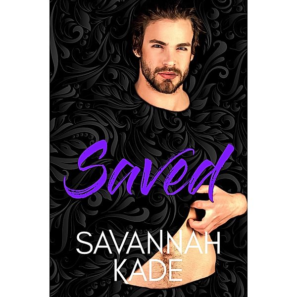 Saved:A Steamy, Second Chance Contemporary Romance (Breathless, GA, #7) / Breathless, GA, Savannah Kade
