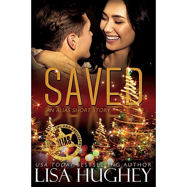 Saved (An ALIAS Short Story) / ALIAS Private Witness Security Romance, Lisa Hughey