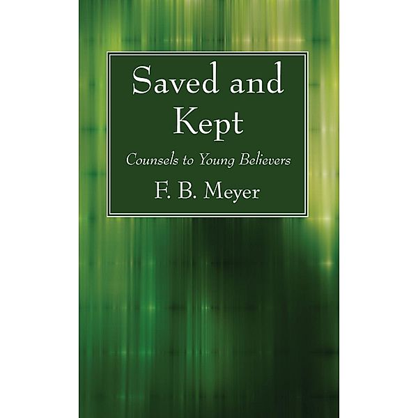 Saved and Kept, F. B. Meyer