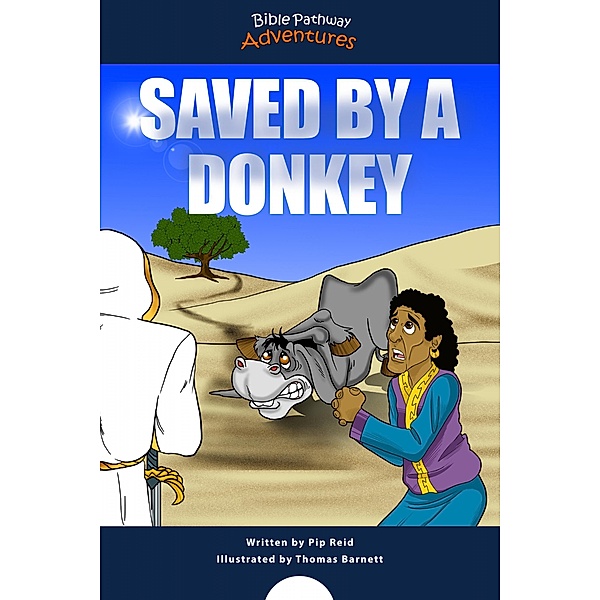 Saved by a Donkey / Defenders of the Faith Bd.10, Bible Pathway Adventures, Pip Reid