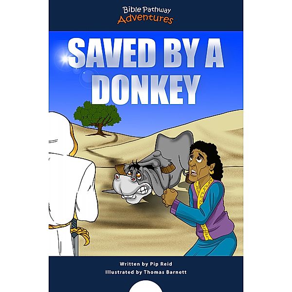 Saved by a Donkey / Defenders of the Faith Bd.10, Bible Pathway Adventures, Pip Reid