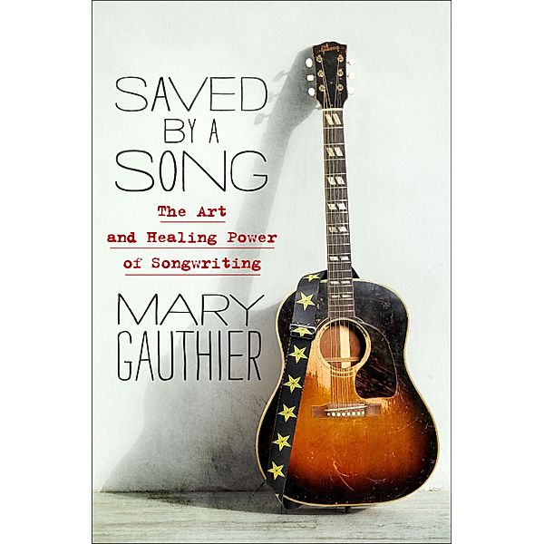 Saved by a Song, Mary Gauthier