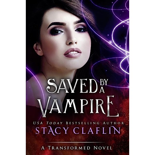 Saved by a Vampire (The Transformed), Stacy Claflin