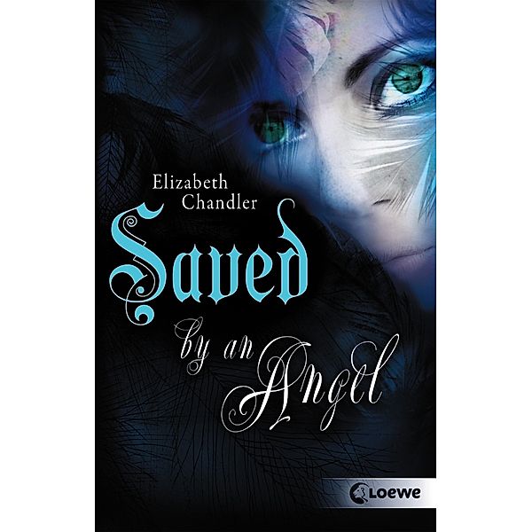 Saved by an Angel / Kissed by an angel Bd.3, Elizabeth Chandler