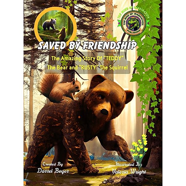 Saved by Friendship: The Amazing Story of Teddy the Bear and Rusty the Squirrel (Motivated Stories for Kids, #2) / Motivated Stories for Kids, Darrel Boyer