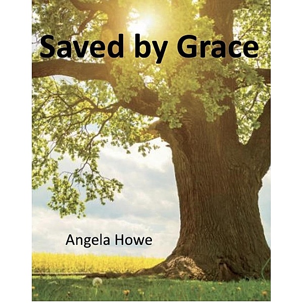 Saved by Grace, Angela Howe