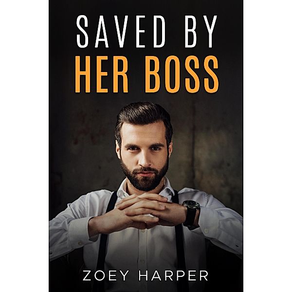 Saved By Her Boss, Zoey Harper