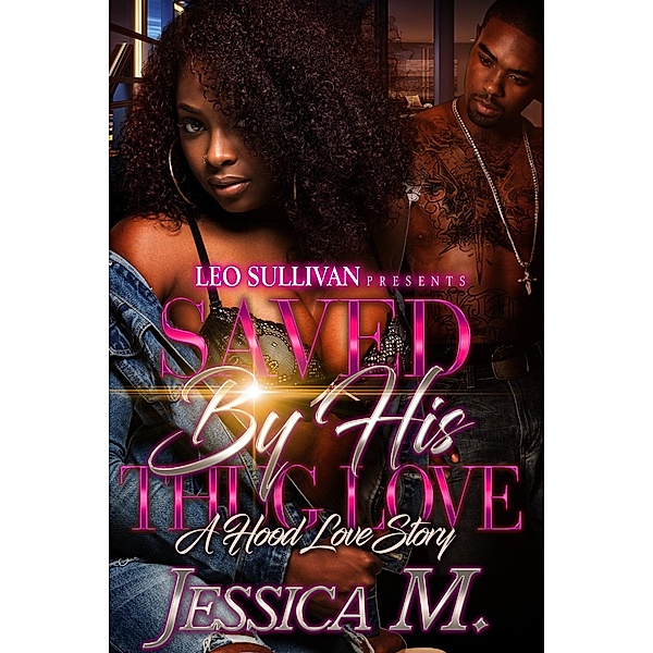 Saved By His Thug Love / Saved By His Thug Love Bd.1, Jessica M.