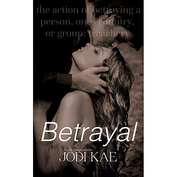 Saved by Love: Betrayal, Jodi Kae