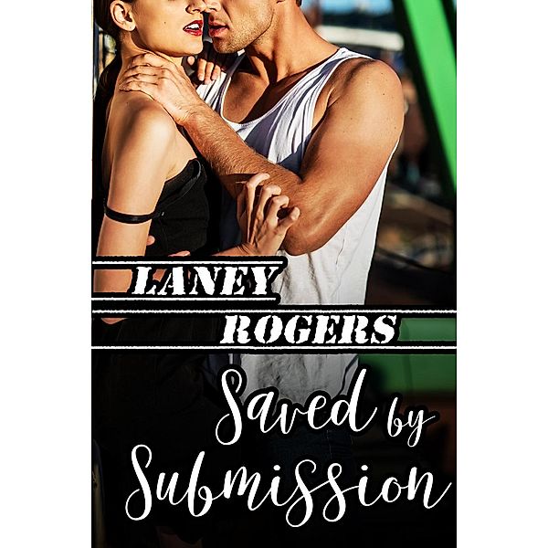 Saved by Submission, Laney Rogers