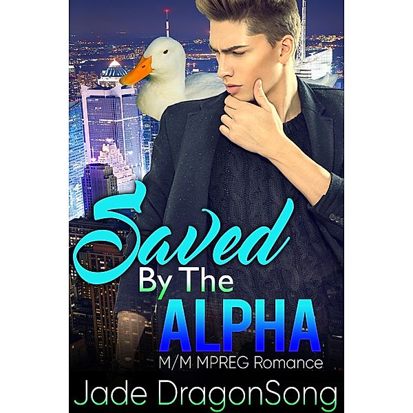 Saved By The Alpha: M/M MPREG Paranormal Romance, Jade DragonSong