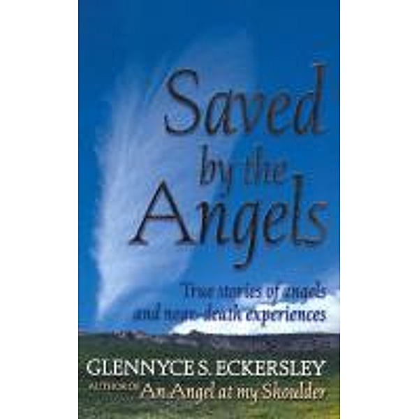 Saved By The Angels, Glennyce S. Eckersley