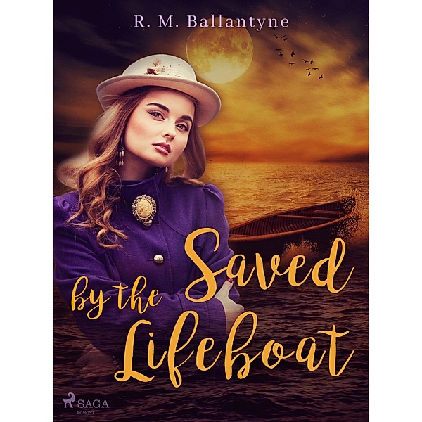Saved by the Lifeboat, R. M. Ballantyne