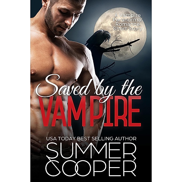 Saved By The Vampire: A Vampire Paranormal Romance Short Story, Summer Cooper