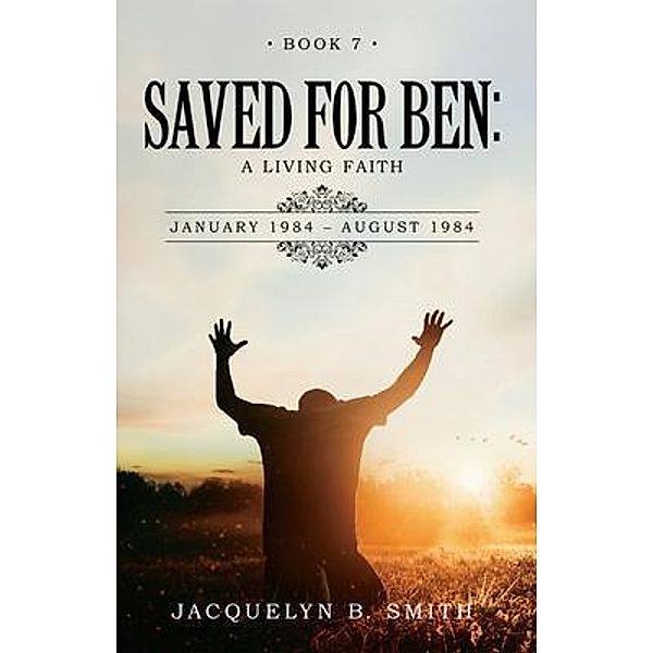 Saved for Ben, Jacquelyn B. Smith, Jacquelyn B. B Smith