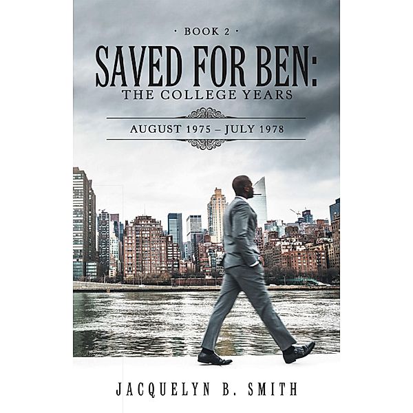 Saved for Ben: the College Years, Jacquelyn B. Smith