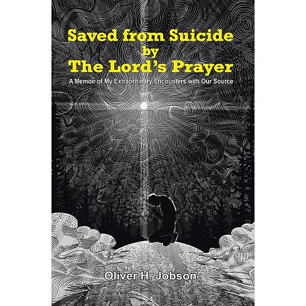 Saved from Suicide by the Lord’S Prayer, Oliver H. Jobson