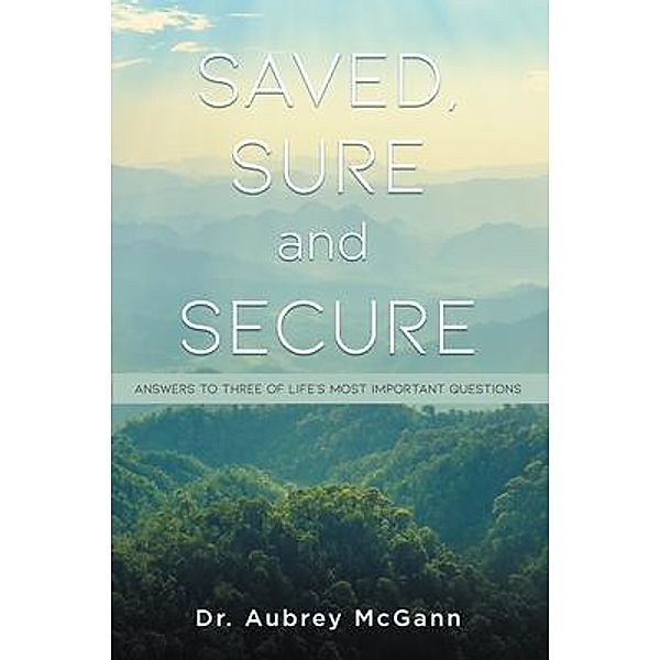 Saved, Sure and Secure / Stratton Press, Aubrey McGann